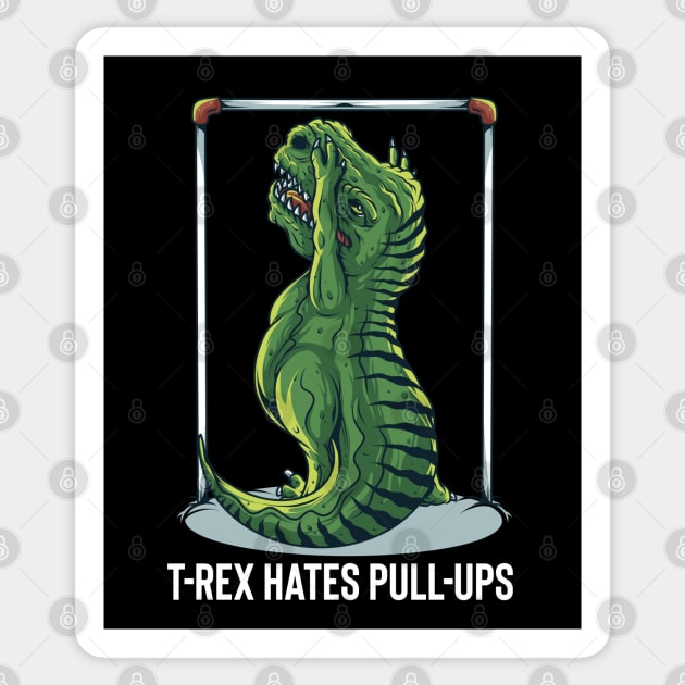 T-Rex Hates Pull Ups Sticker by BDAZ